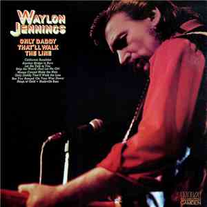 Waylon Jennings - Only Daddy That'll Walk The Line mp3 album
