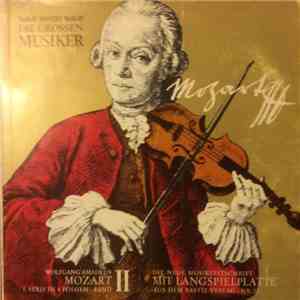 Wolfgang Amadeus Mozart, Alberto Colombo , Quintetto "Guido Cantelli" Dell'orchestra Del Teatro Alla Scala Di Milano - Die Grossen Musiker: Mozart - 1. Serie In 4 Folgen · Band II mp3 album