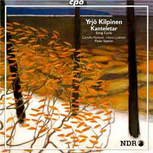 Yrjö Kilpinen / Camilla Nylund, Hans Lydman, Peter Stamm - Kanteletar, Song Cycle mp3 album