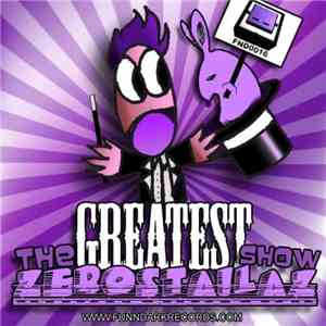 Zerostailaz - The Greatest Show mp3 album