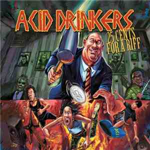 Acid Drinkers - 25 Cents For A Riff mp3 album