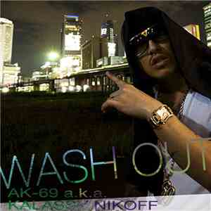 AK-69 a.k.a Kalassy Nikoff - Wash Out mp3 album