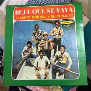Alberto Montiel Y Su Conjunto - Deja Que Se Vaya mp3 album