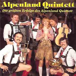 Alpenland Quintett - Die Grössten Erfolge Des Alpenland Quintett mp3 album