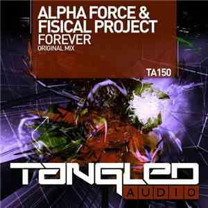 Alpha Force  & Fisical Project - Forever mp3 album