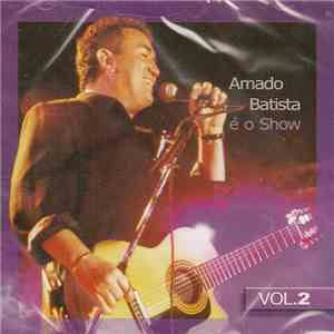Amado Batista - É O Show Vol. 2 mp3 album