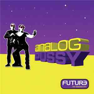 Analog Pussy - Future - The Remixes EP1 mp3 album