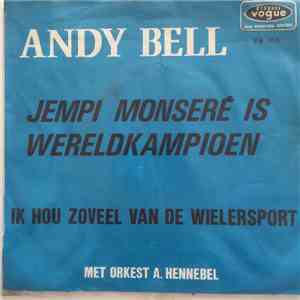 Andy Bell met orkest A. Hennebel - Jempi Monsere Is Wereldkampioen mp3 album