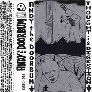 Andy The Doorbum - Thought is Digestion mp3 album