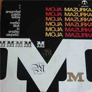 Ansambel Jožeta Kelbla Z Metko Štok In Snežko Vavpetič - Moja Mazurka mp3 album