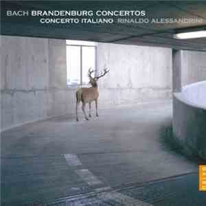 Bach, Concerto Italiano, Rinaldo Alessandrini - Brandenburg Concertos mp3 album