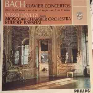 Bach, Vasso Devetzi, Rudolf Barshai, Moscow Chamber Orchestra - Clavier Concertos - No. 1 In D-minor - No. 4 In A Major - No. 5 In F Minor mp3 album