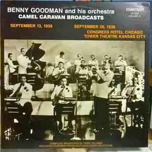 Benny Goodman And His Orchestra - Camel Caravan Broadcasts September 13, 1938, September 20, 1938 Congress Hotel Chicago, Tower Theater Kansas City mp3 album