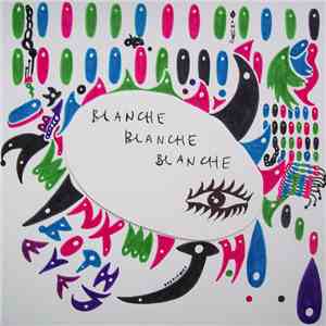 Blanche Blanche Blanche - Wink With Both Eyes mp3 album