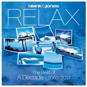 Blank & Jones - Relax (The Best Of A Decade | 2003 - 2013) mp3 album