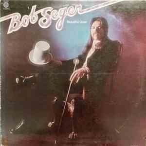 Bob Seger - Beautiful Loser mp3 album