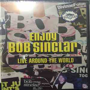 Bob Sinclar - Enjoy Bob Sinclar - The Movie. Live Around The World mp3 album