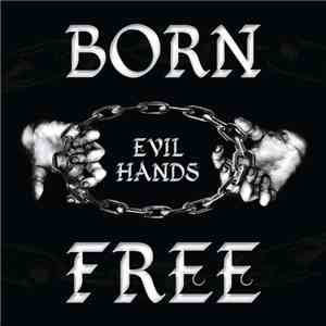 Born Free  - Evil Hands mp3 album