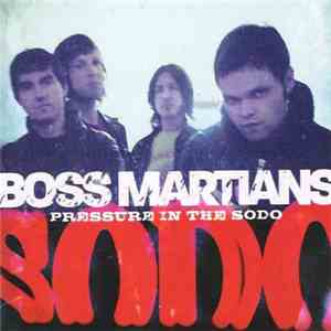 Boss Martians - Pressure In The SODO mp3 album
