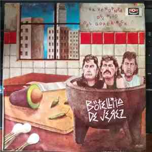 Botellita De Jerez - La Venganza Del Hijo Del Guacarock mp3 album