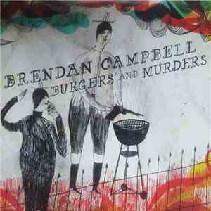 Brendan Campbell - Burgers And Murders mp3 album