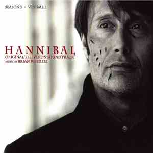 Brian Reitzell - Hannibal Season 3 - Volume 1 (Original Television Soundtrack) mp3 album