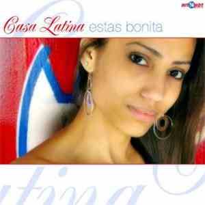 Casa Latina - Estas Bonita mp3 album