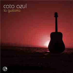 Cato Azul - La Guitarra mp3 album