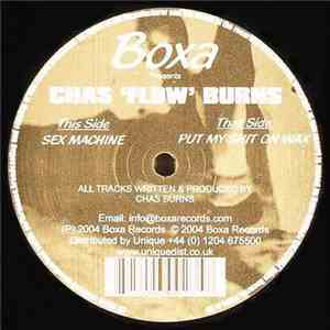 Chas 'Flow' Burns - Sex Machine / Put My Shit On Wax mp3 album