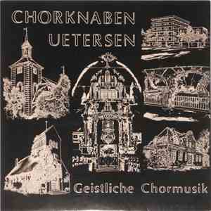 Chorknaben Uetersen Leitung Ilse Rieth - Geistliche Chormusik mp3 album
