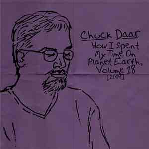 Chuck Daar - How I Spent My Time On Planet Earth, Volume 18 [2009] mp3 album