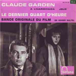 Claude Garden Orchestra - Le dernier quart d'heure (Bande originale du film) mp3 album