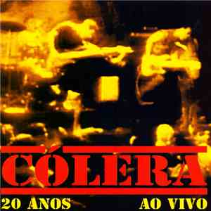Cólera - 20 Anos Ao Vivo mp3 album