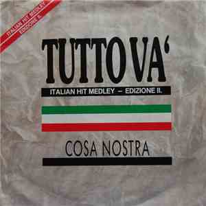 Cosa Nostra  - Tutto Va' (Italian Hit Medley - Edizione II.) mp3 album
