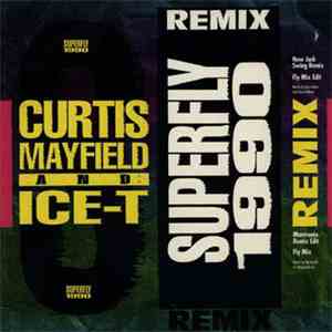 Curtis Mayfield & Ice-T - Superfly 1990 (Remix) mp3 album