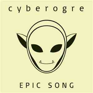 Cyberogre - Epic Song (Original Mix) mp3 album