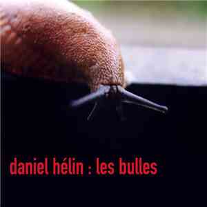 Daniel Hélin - Les Bulles mp3 album