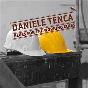 Daniele Tenca - Blues For The Working Class mp3 album