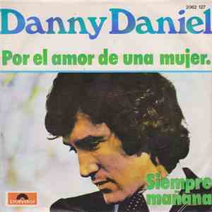 Danny Daniel - Por El Amor De Una Mujer. / Siempre Mañana mp3 album