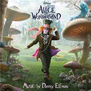 Danny Elfman - Alice In Wonderland (An Original Walt Disney Records Soundtrack) mp3 album
