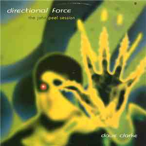 Dave Clarke - Directional Force - The John Peel Session mp3 album