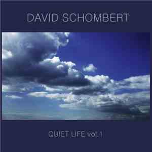 David Schombert - Quiet Life Vol.1 mp3 album