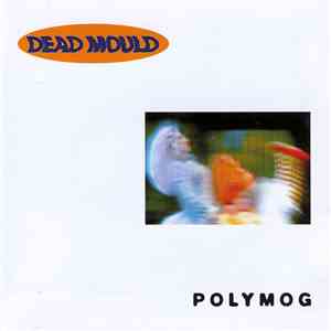 Dead Mould - Polymog mp3 album
