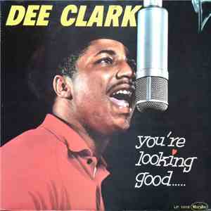 Dee Clark - You're Lookin' Good mp3 album