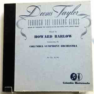 Deems Taylor : Columbia Symphony Orchestra Conducted By Howard Barlow - Through The Looking Glass mp3 album