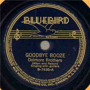 Delmore Brothers - Goodbye Booze / Careless Love (Bring My Baby Back) mp3 album