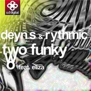 Deyn S & Rythmic  Feat. Eliza  - Two Funky Two mp3 album