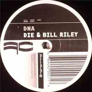 Die & Bill Riley / Die - DNA / Nasty mp3 album