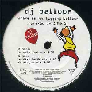 DJ Balloon - Where Is My Fing Balloon mp3 album