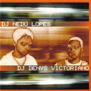 DJ Nedú Lopes & DJ Denys Victoriano - DJ Nedú Lopes & DJ Denys Victoriano mp3 album